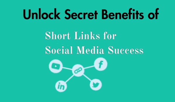 Unlock Secret Benefits of Short Links for Social Media Success